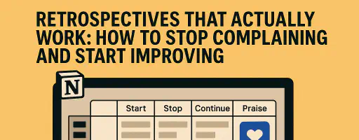 Less Talk, More Action: How to Make Your Retrospectives Count